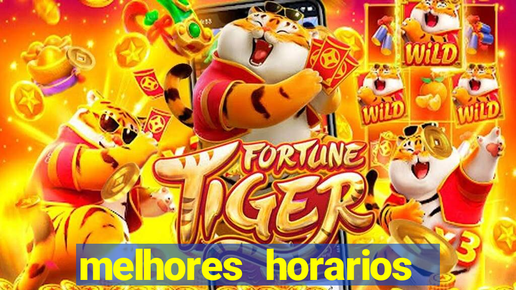 melhores horarios pagantes fortune tiger